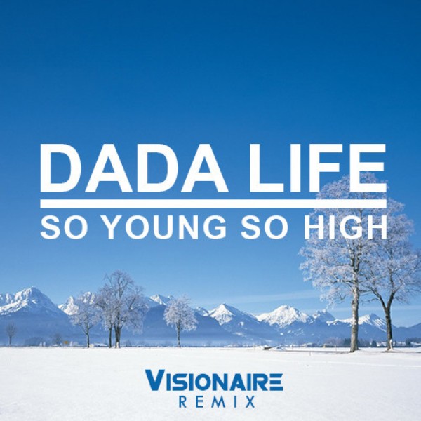 Dada Life So Young So High Download Zippy Nicole